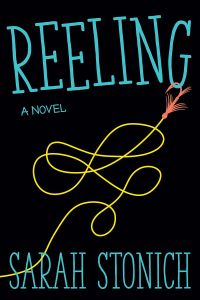 Book Cover: Reeling by Sarah Stonich