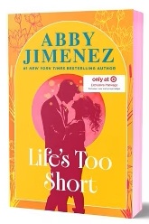 LIFE'S TOO SHORT by Abby Jimenez (2026 Target exclusive)
